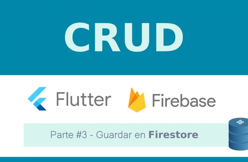 Guardar datos en Firebase (firestore) con Flutter